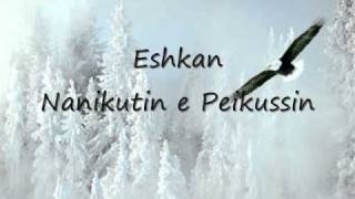 Eshkan Nanikutin e Peikussin [upl. by Ellinej]