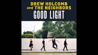 Drew Holcomb amp The Neighbors 12Tomorrow Good Light [upl. by Astiram]