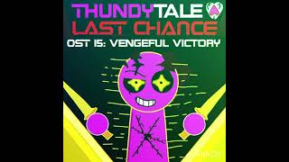 Thundytale Last Chance PART 3  OST 15 Vengeful Victory [upl. by Atirrehs87]