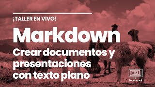 TALLER EN VIVO Cómo hacer documentos y presentaciones con Markdown [upl. by Hayton]