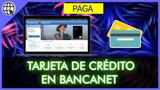 Cómo PAGAR Tarjeta de CRÉDITO Citibanamex en Bancanet💻 [upl. by Gabrielli444]