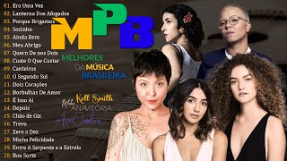 MPB As Melhores Pro Fim De Semana  MPB Para Relaxar 2023  Kell Smith Ana Vilela Tim Maia… t3 [upl. by Eirol]