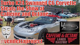 Turbo K24 Swapped Corvette C6 Steals the Show at Caffeine and Octane  Lanier Speedway in Braselton [upl. by Zondra324]