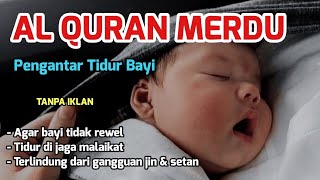 MUROTAL PENGANTAR TIDUR BAYI GELISAH SUSAH TIDUR AGAR TIDUR AYAT SUCI ALQURAN PENGANTAR TIDUR BAYI [upl. by Mccord]