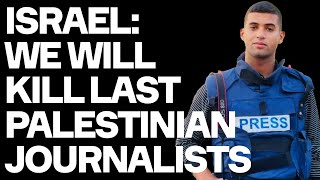 Israel We Will KILL Last Palestinian Journalists [upl. by Ok482]