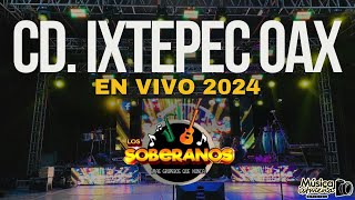 Los Soberanos  Ciudad Ixtepec Oax En Vivo 2024  Tanda 1 [upl. by Ulphi880]