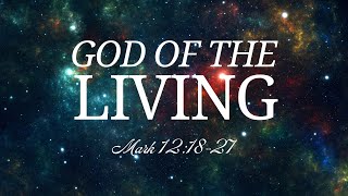 quotGod of the Livingquot Mark 121827 [upl. by Knowles]