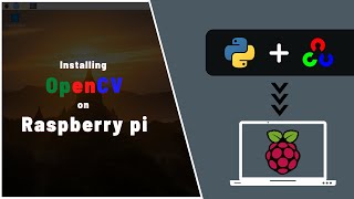 Install and build OpenCV python From Source on Raspberry pi 4 and 3 [upl. by Diarmid264]