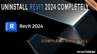 Completely Uninstall Revit 2024 [upl. by Standish148]