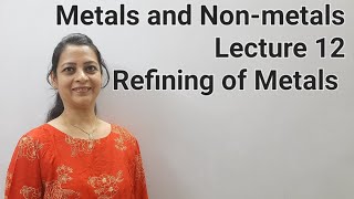 Class 10th Chemistry Metals and Nonmetals Lecture 12 Refining of Metals by Shilpa Chaudhary [upl. by Arnulfo]