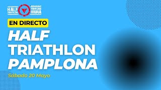 HALF TRIATHLON PAMPLONA IRUÑA ⭕️ EN DIRECTO⭕️ [upl. by Emanuele170]