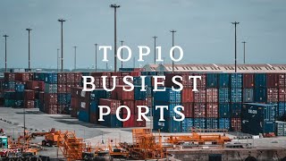 Top 10 busiest ports [upl. by Willet]