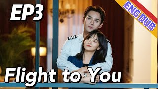 ENG DUB Flight to You EP3  Starring Wang Kai Tan Songyun  Urban Romantic [upl. by Nehttam]