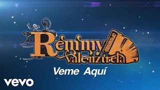 Remmy Valenzuela  Veme Aquí Lyric Video [upl. by Lenwood569]