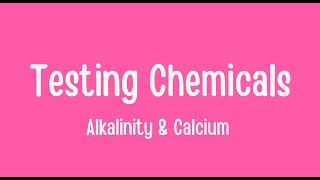 Testing Chemicals  Alkalinity amp Calcium [upl. by Meece250]