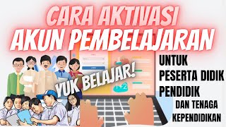 CARA AKTIVASI AKUN PEMBELAJARAN UNTUK PENDIDIK GURU DAN PESERTA DIDIK SISWA [upl. by Hamian]