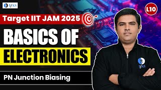 IIT JAM Physics PN Junction Biasing  Basic of Electronics IIT JAM Physics 2025  L 10  IFAS [upl. by Okoyk501]