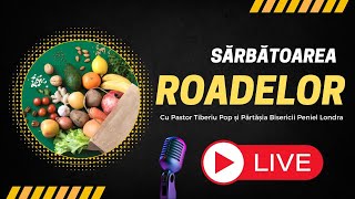 SARBATOAREA ROADELOR Cu Pastor Tiberiu Pop si Partasia Bisericii Peniel Londra [upl. by Murtha872]