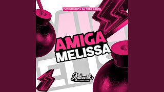 Amiga Melissa [upl. by Issi]