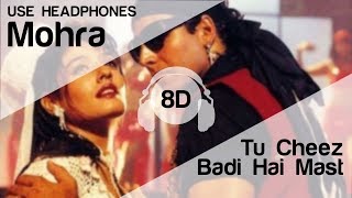 Tu Cheez Badi Hai Mast Mast 8D Audio Song  Mohra HIGH QUALITY🎧 [upl. by Fairweather]