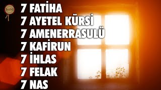 7 Fatiha 7 Ayetel Kürsi 7 Amenerrasulü 7 Kafirun 7 İhlas 7 Felak 7 Nas Rukye  Ali Turan [upl. by Junno]