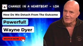 Wayne Dyer  How Do We Detach From The Outcome  Powerful [upl. by Bohun]