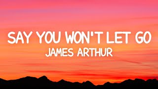 James Arthur  Say You Wont Let Go Lyrics [upl. by Jeffie]