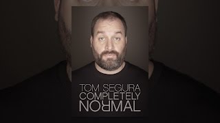 Tom Segura Completely Normal [upl. by Sisson]