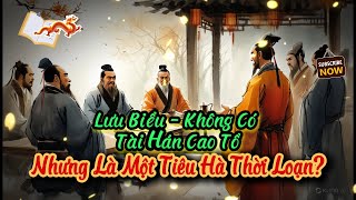 Lưu Biểu  Không Có Tài Hán Cao Tổ Nhưng Là Một Tiêu Hà Thời Loạn  Tam Quốc Diễn Nghĩa [upl. by Abehs]