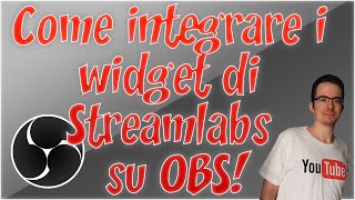 Come integrare i widget di Streamlabs su OBS [upl. by Tennaj163]