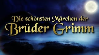 Die schönsten Märchen der Brüder Grimm für Kinder und Erwachsene Hörbuch deutsch [upl. by Bores]