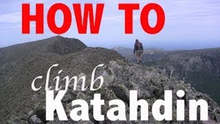 How To Climb Katahdin [upl. by Adnohsek]