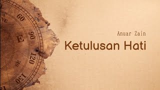 Anuar Zain  Ketulusan Hati LIRIK VIDEO [upl. by Razec]