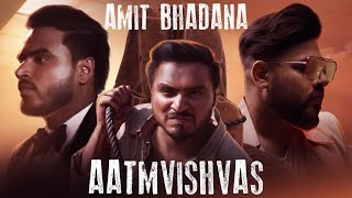 Aatmvishvas  Amit Bhadana  Badshah  Official Music Video [upl. by Elison]