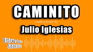 Julio Iglesias  Caminito Versión Karaoke [upl. by Iaht]