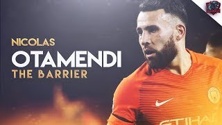 Nicolás Otamendi 2017 ● The Barrier ● Defensive Skills amp Goals ● HD [upl. by Nerrej]