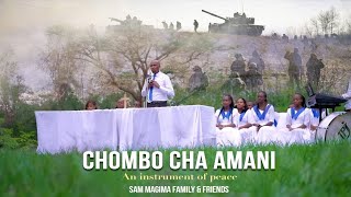 CHOMBO CHA AMANI BY SAM MAGIMA FAMILY AND FRIENDS [upl. by Hartnett492]