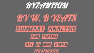 Byzantium by WB Yeats  Summary and critical Analysis  Themes PU Affiliated Colleges [upl. by Desirae]