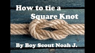 Boy Scout Ties a Square Knot [upl. by Shurwood]