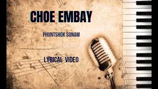 Choe Embay by Phuntshok Sonam  Lyrics video  Bhutanese latest song [upl. by Ainocal]