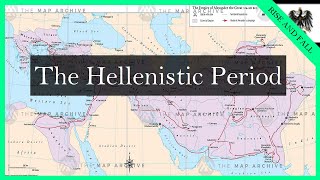 The Hellenistic Period [upl. by Eelrahs958]