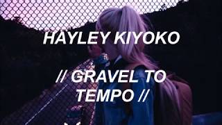 HAYLEY KIYOKO  GRAVEL TO TEMPO  ESPAÑOL [upl. by Surtemed]