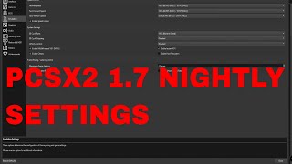 MY PCSX2 17 nightly SETTINGS [upl. by Idelle]