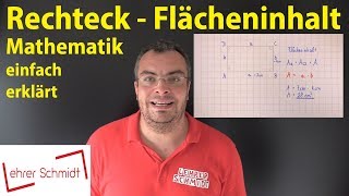 Rechteck  Flächeninhalt berechnen  Lehrerschmidt  einfach erklärt [upl. by Geoff]