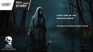 Ghost girl of the haunted swamp  Ghost Radio Station realghoststory [upl. by Aij]