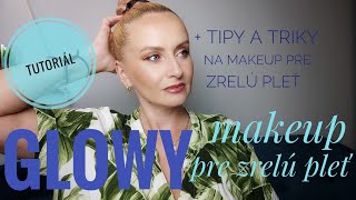 Tutoriál  glowy makeup pre zrelú pleť  tipy a triky ako na rozžiarený makeup [upl. by Sid336]