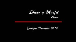 Ebano y Marfil  Cover [upl. by Egrog105]