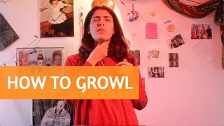 How To Growl  Vocal Exercise [upl. by Wunder]