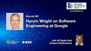 SE Radio 609 Hyrum Wright on Software Engineering at Google [upl. by Aihsaei]