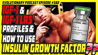 Evolutionaryorg Podcast 382 – IGF1 and IGF1 Lr3 profiles and how to use insulin growth factor [upl. by Telocin]